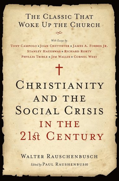 bokomslag Christianity and the Social Crisis in the 21st Century: The Classic That Woke Up the Church