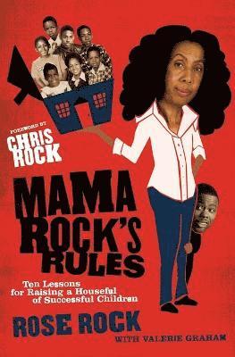 bokomslag Mama Rock's rules: Ten Lessons for Raising a Houseful of Successful Chil dren