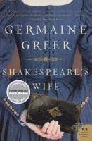 Germaine Greer - Shakespeare's Wife, Häftad