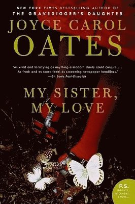 Joyce Carol Oates - My Sister, My Love, Häftad