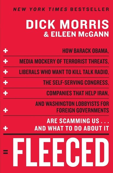 bokomslag Fleeced: How Barack Obama, Media Mockery of Terrorist Threats, Liberals Who Want to Kill Talk Radio, the Self-Serving Congress, Companies That Help Ir