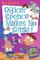 bokomslag My Weird School Daze #5: Officer Spence Makes No Sense!