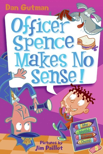 Dan Gutman - My Weird School Daze #5: Officer Spence Makes No Sense!, Häftad
