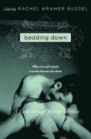 Rachel Kramer Bussel - Bedding Down: A Collection of Winter Erotica, Häftad
