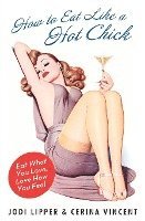 bokomslag How to Eat Like a Hot Chick