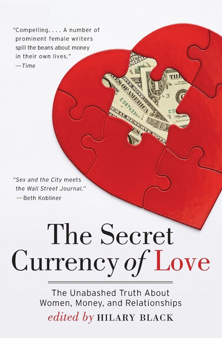 Hilary Black - The Secret Currency of Love: The Unabashed Truth about Women, Money, and Relationships, Häftad