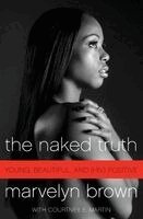 Marvelyn Brown, Courtney Martin - The Naked Truth, Häftad