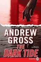 Andrew Gross - The Dark Tide, Häftad