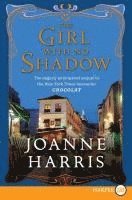 Joanne Harris - The Girl with No Shadow, Häftad