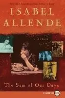 Isabel Allende - The Sum of Our Days: A Memoir, Häftad. Tillgänglighet: Lägg i varukorg