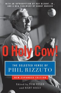 bokomslag O Holy Cow!: The Selected Verse of Phil Rizzuto (Expanded)