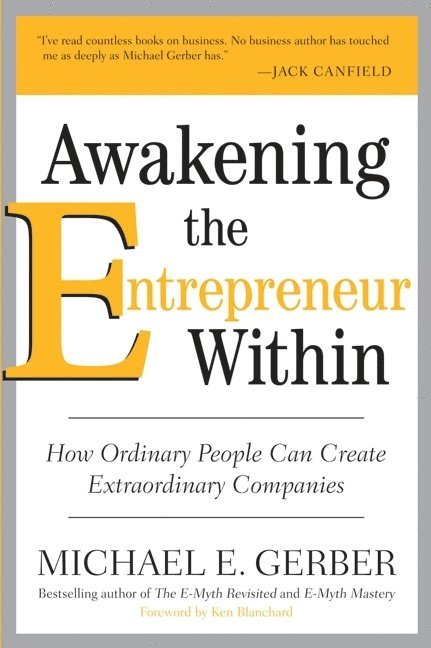 Michael E. Gerber, Michael E Gerber - Awakening the Entrepreneur Within, Häftad