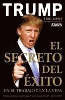 Donald J. Trump, Bill Zanker - El Secreto del Éxito: En El Trabajo Y En La Vida, Häftad