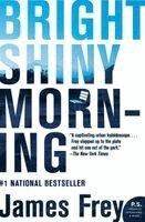 James Frey - Bright Shiny Morning, Häftad
