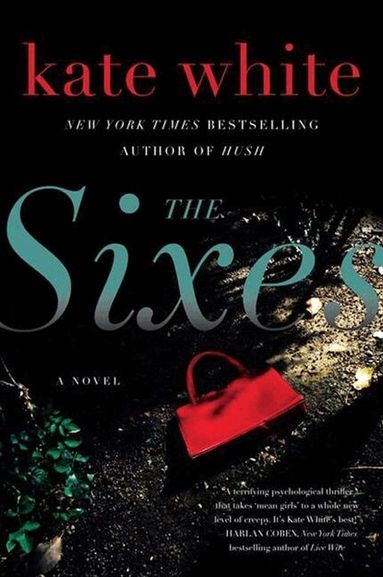 Kate White - Sixes: A Novel, Häftad