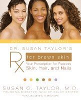 bokomslag Dr. Susan Taylor's RX for Brown Skin: Your Prescription for Flawless Skin, Hair, and Nails