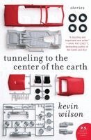 Kevin Wilson - Tunneling to the Center of the Earth: Stories, Häftad