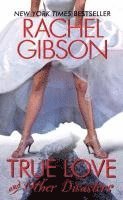 bokomslag Gibson, R: True Love and Other Disasters