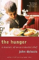 bokomslag The Hunger: A Memoir of an Accidental Chef