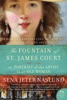 Sena Jeter Naslund - The Fountain of St. James Court; or, Portrait of the Artist as an Old Woman, Häftad