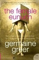 Germaine Greer - The Female Eunuch, Häftad