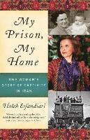 bokomslag My Prison, My Home: One Woman's Story of Captivity in Iran