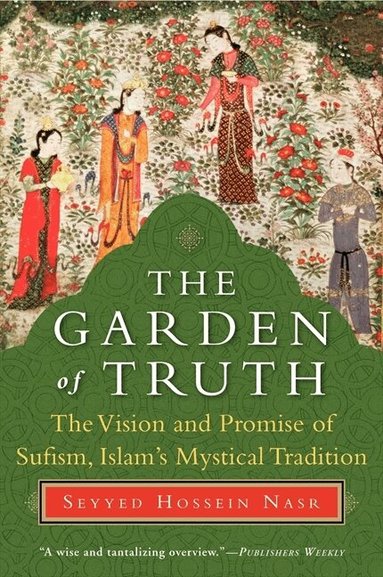 Seyyed Hossein Nasr - Garden of Truth, Häftad