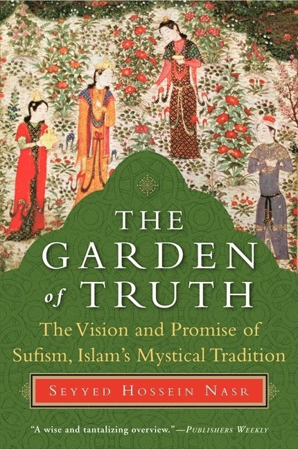Seyyed Hossein Nasr - Garden of Truth, Häftad