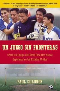 bokomslag Un Juego Sin Fronteras: Como un Equipo de Futbol Crea una Nueva Esperanza en los Estados Unidos