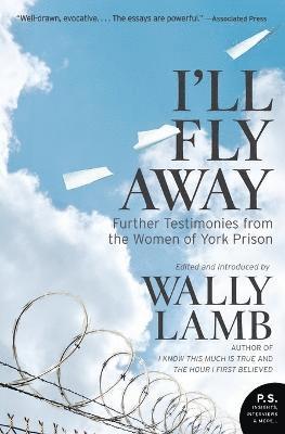 bokomslag I'll Fly Away: Further Testimonies from the Women of York Prison