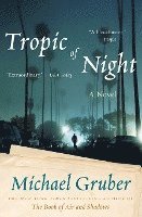 Michael Gruber - Tropic of Night, Häftad