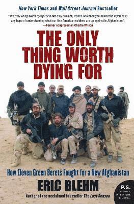 Eric Blehm - Only Thing Worth Dying For, Häftad