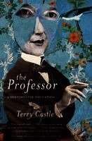 Terry Castle - The Professor: A Sentimental Education, Häftad
