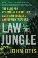 bokomslag Law of the Jungle: The Hunt for Colombian Guerrillas, American Hostages, and Buried Treasure