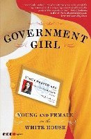 Government Girl: Young and Female in the White House 1