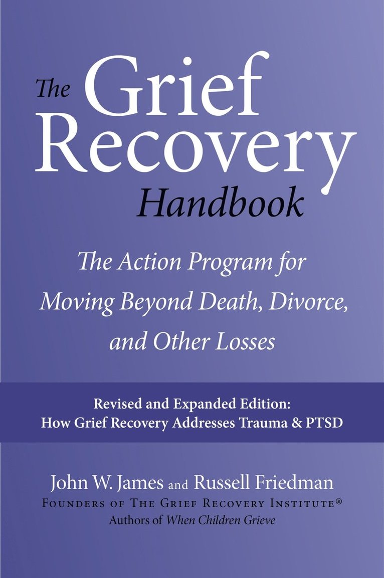 John W. James, Russell Friedman, John W James - Grief Recovery Handbook, 20th Anniversary Expanded Edition, Häftad