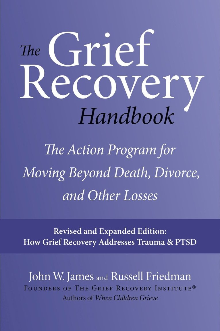 The Grief Recovery Handbook, 20th Anniversary Expanded Edition 1