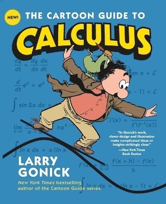 The Cartoon Guide to Calculus 1