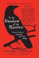 bokomslag In the Shadow of the Master: Classic Tales by Edgar Allan Poe and Essays by Jeffery Deaver, Nelson Demille, Tess Gerritsen, Sue Grafton, Stephen Ki