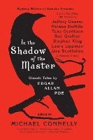 bokomslag In the Shadow of the Master: Classic Tales by Edgar Allan Poe and Essays by Jeffery Deaver, Nelson Demille, Tess Gerritsen, Sue Grafton, Stephen King,