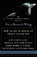 On a Raven's Wing: New Tales in Honor of Edgar Allan Poe by Mary Higgins Clark, Thomas H. Cook, James W. Hall, Rupert Holmes, S. J. Rozan 1