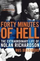 bokomslag Forty Minutes of Hell: The Extraordinary Life of Nolan Richardson