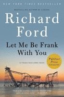 Richard Ford - Let Me Be Frank With You, Häftad