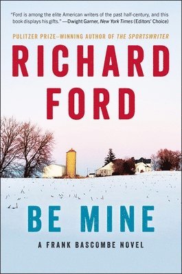 bokomslag Be Mine: A Frank Bascombe Novel