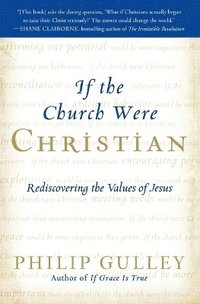 bokomslag If the Church Were Christian: Rediscovering the Values of Jesus