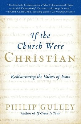 bokomslag If the Church Were Christian: Rediscovering the Values of Jesus