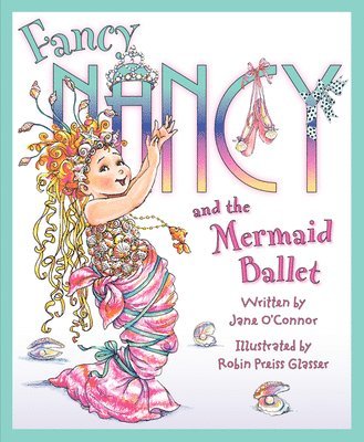 Fancy Nancy And The Mermaid Ballet 1