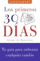 Ariane De Bonvoisin, Ariane De Bonvoisin - Los Primeros 30 Dias: Tu Guia Para Enfrentar Cualquier Cambio, Häftad