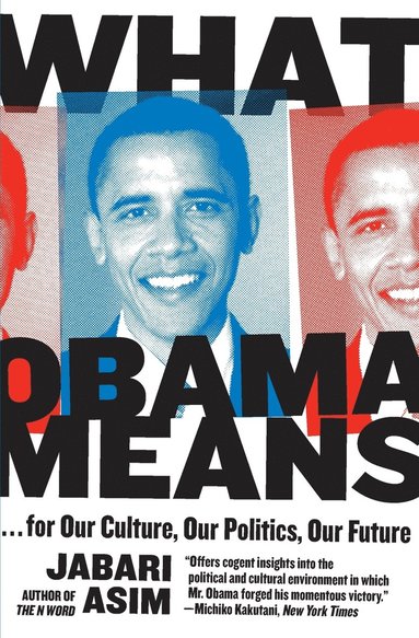 bokomslag What Obama Means: ...for Our Culture, Our Politics, Our Future