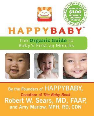 bokomslag Happybaby: The Organic Guide to Baby's First 24 Months